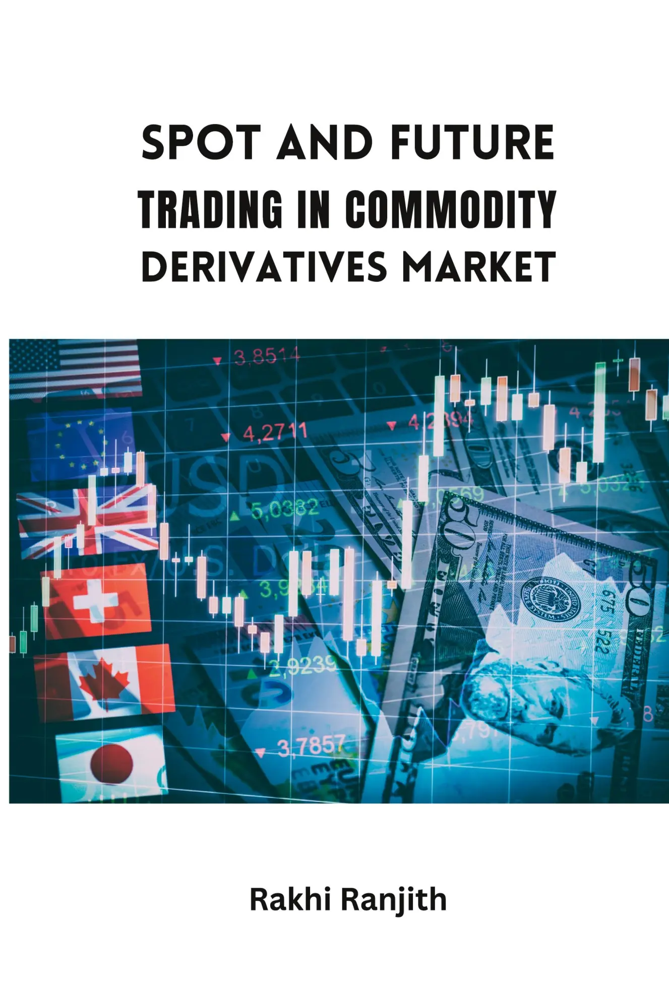 Cover: 9783106871743 | Spot and Future Trading in Commodity Derivatives Market | Ranjith
