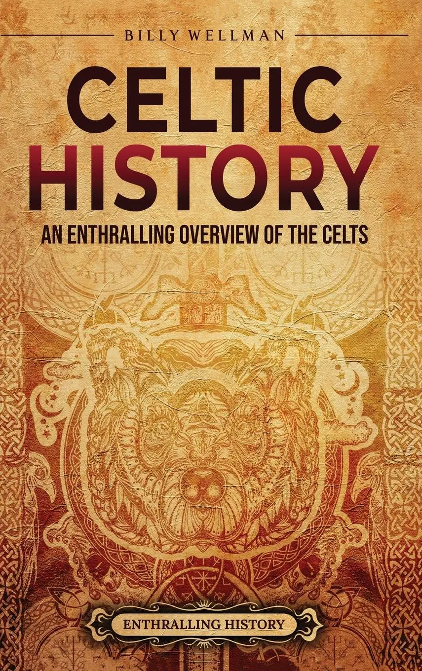 Cover: 9798887651743 | Celtic History | An Enthralling Overview of the Celts | Billy Wellman