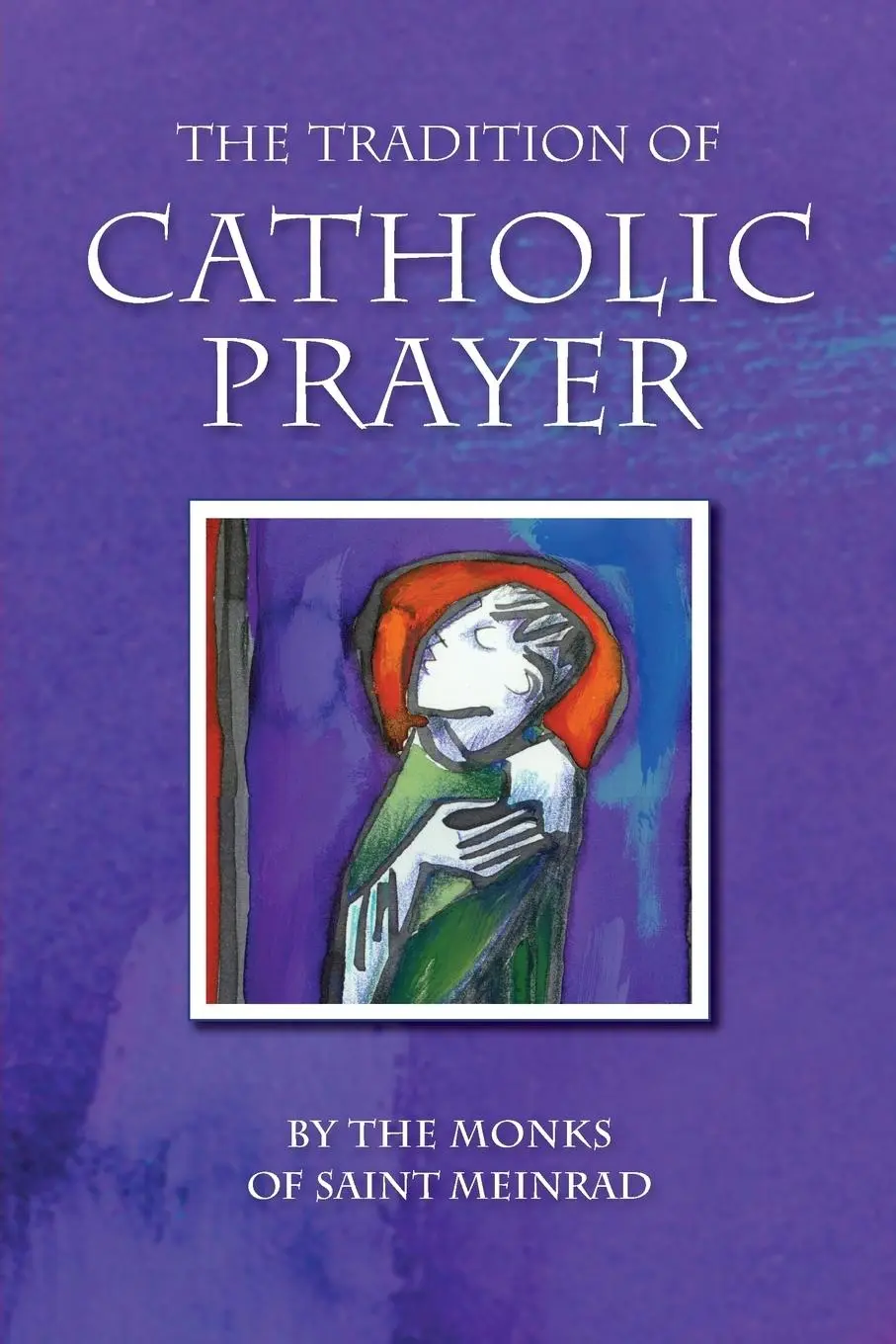 Cover: 9780814631843 | The Tradition of Catholic Prayer | Christian Raab (u. a.) | Buch