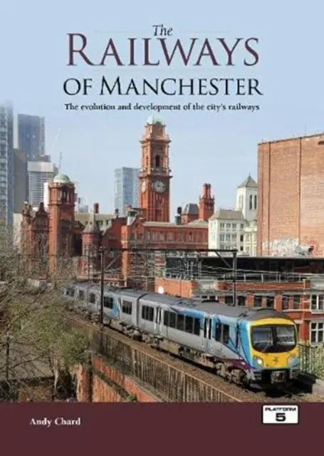 Cover: 9781909431843 | The Railways of Manchester | Andy Chard | Buch | Englisch | 2021
