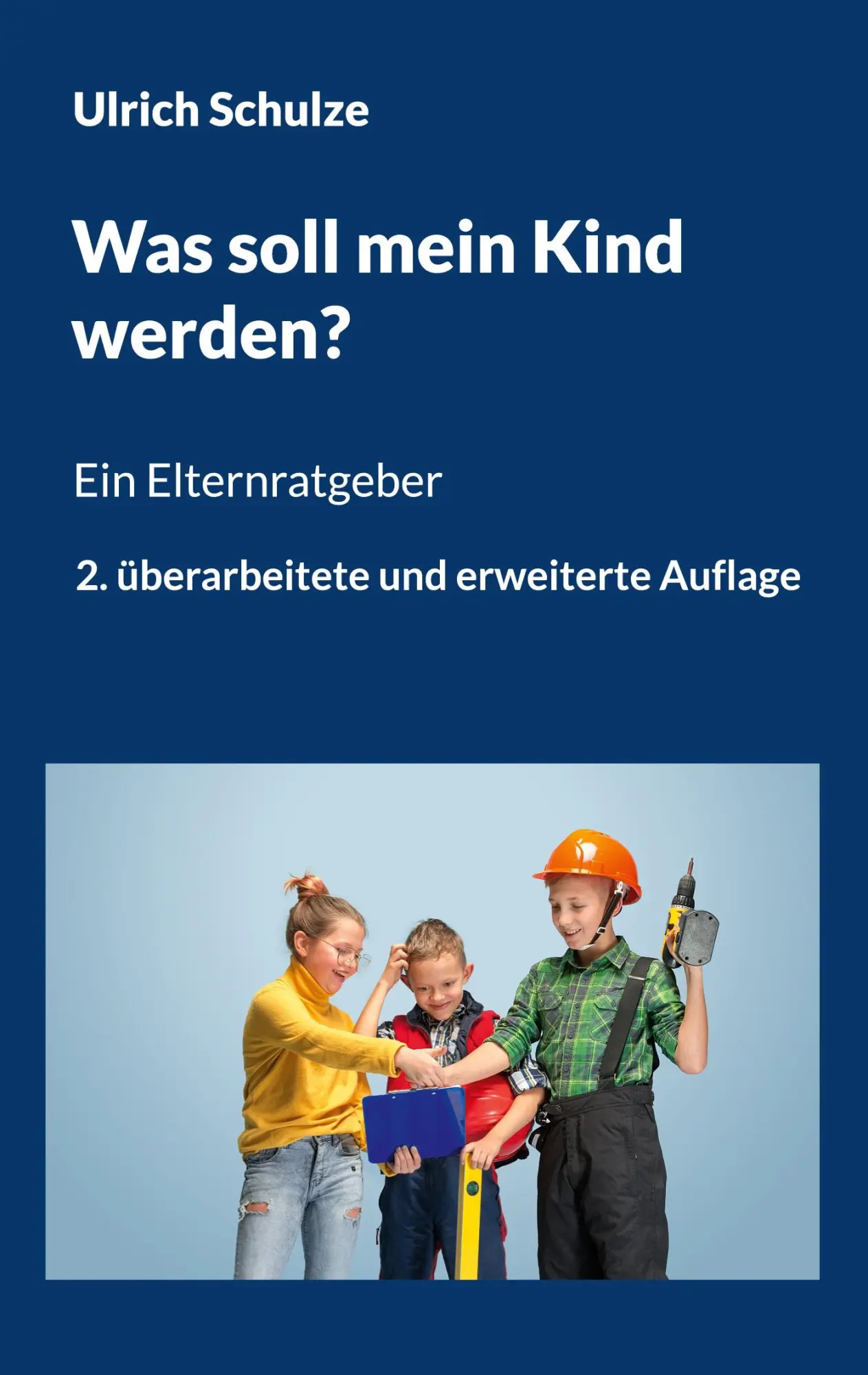 Cover: 9783756231843 | Was soll mein Kind werden? | Ulrich Schulze | Taschenbuch | Paperback