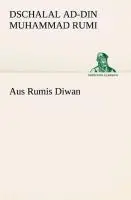 Cover: 9783849531843 | Aus Rumis Diwan | Dschalal Ad-Din Muhammad Rumi | Taschenbuch | 56 S.
