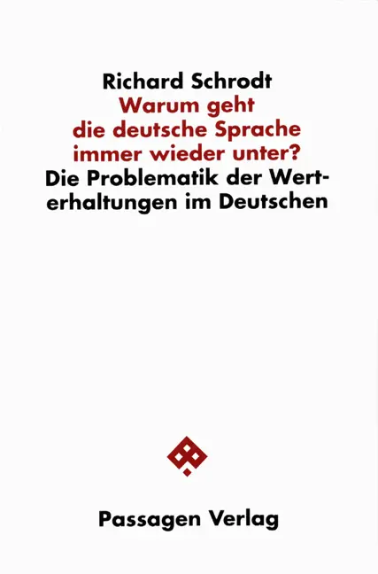 Cover: 9783851651843 | Warum geht die deutsche Sprache immer wieder unter? | Richard Schrodt