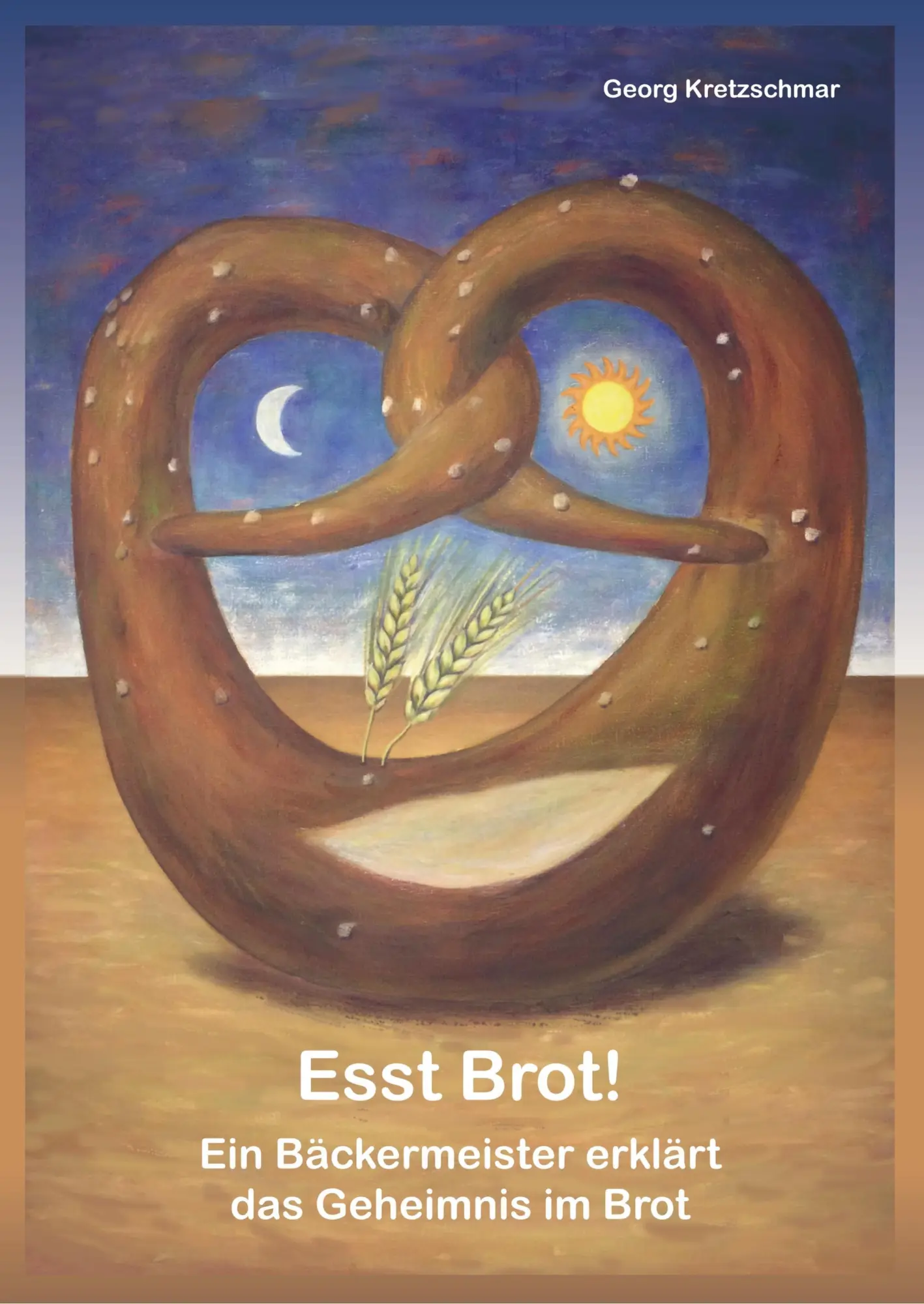 Cover: 9789463421843 | Esst Brot! | Georg Kretzschmar | Taschenbuch | 76 S. | Deutsch | 2018