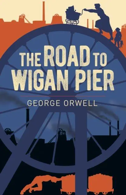 Cover: 9781398801943 | The Road to Wigan Pier | George Orwell | Taschenbuch | Englisch | 2021