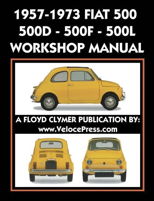 Cover: 9781588501943 | 1957-1973 Fiat 500 - 500d - 500f - 500l Factory Workshop Manual...