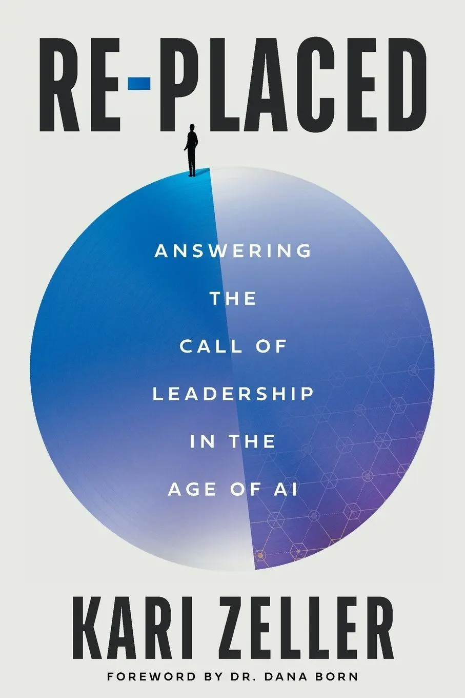 Cover: 9781639081943 | Re-Placed | Answering the Call of Leadership in the Age of AI | Zeller
