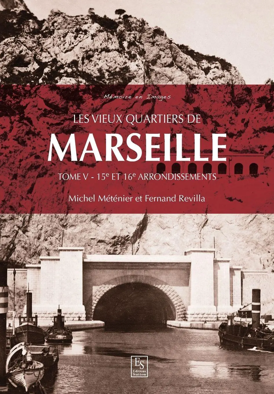 Cover: 9782813811943 | Les vieux quartiers de Marseille - Tome V | 15e et 16e arrondissements