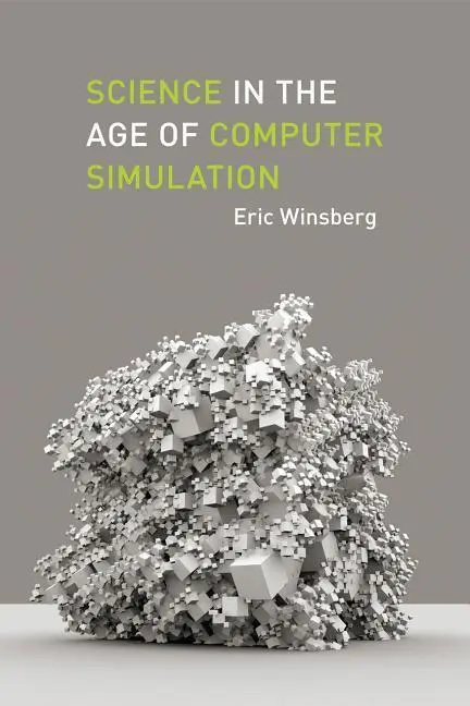 Cover: 9780226902043 | Science in the Age of Computer Simulation | Eric Winsberg | Buch