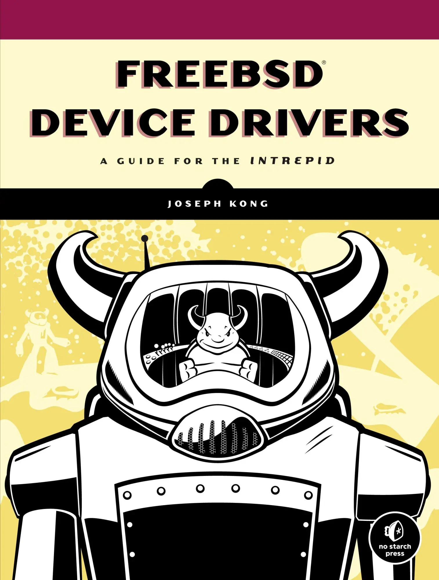 Cover: 9781593272043 | FreeBSD Device Drivers | A Guide for the Intrepid | Joseph Kong | Buch