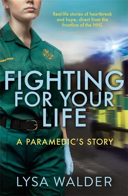 Cover: 9781789462043 | Fighting for Your Life | A Paramedic's Story | Lysa Walder | Buch