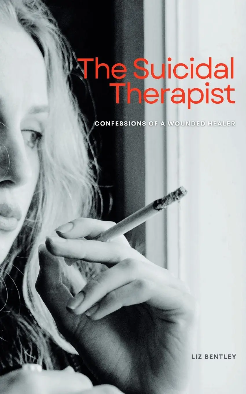 Cover: 9781916552043 | The Suicidal Therapist | Confessions of a Wounded Healer | Liz Bentley