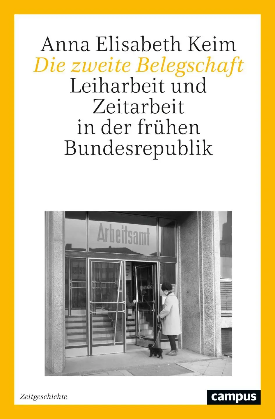 Keim, Anna Elisabeth: Die zweite Belegschaft