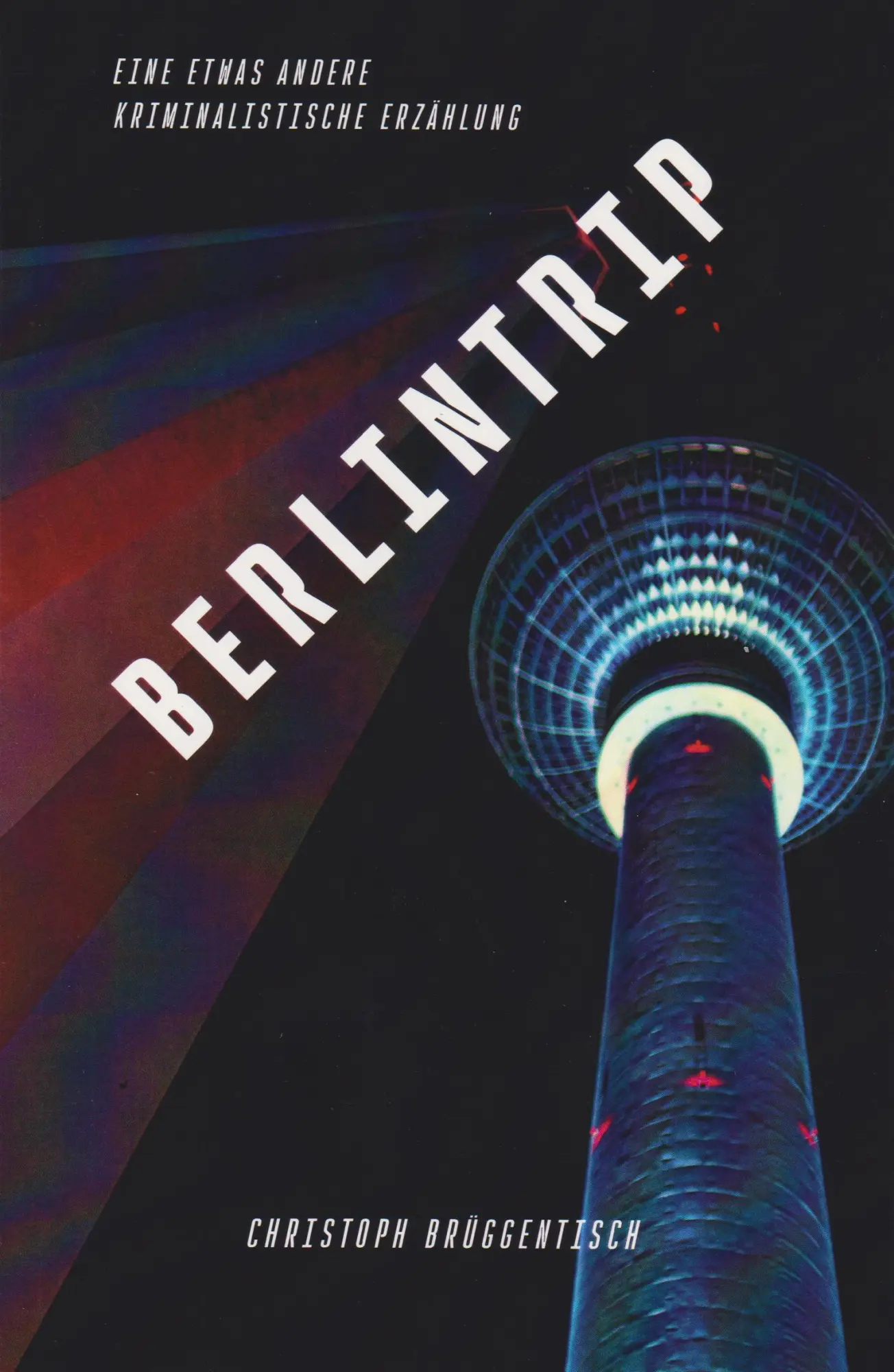 Cover: 9783730822043 | Berlintrip | Eine etwas andere kriminalistische Erzählung | Buch