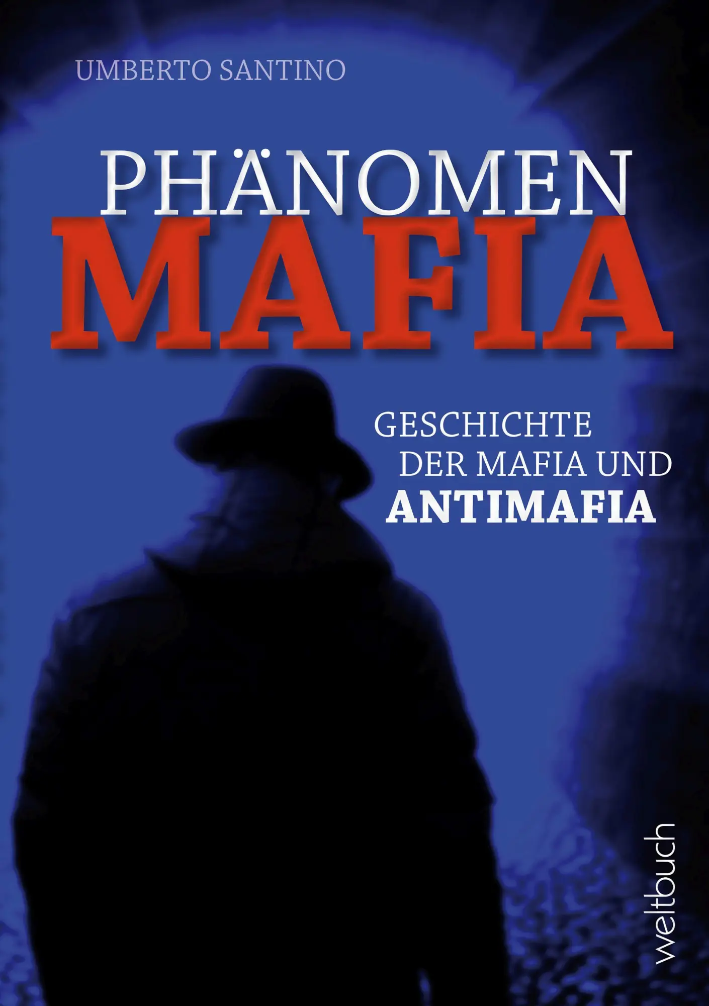 Cover: 9783906212043 | Phänomen MAFIA | Geschichte der Mafia und Antimafia | Umberto (u. a.)