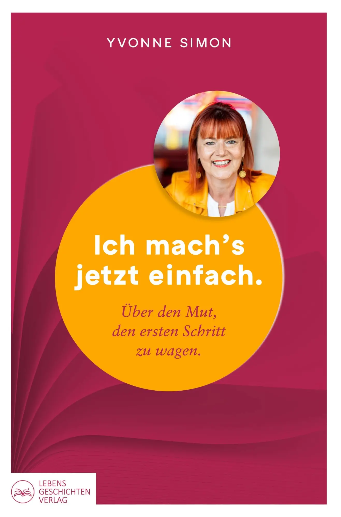 Cover: 9783912152043 | Ich mach´s jetzt einfach | Über den Mut, den ersten Schritt zu wagen
