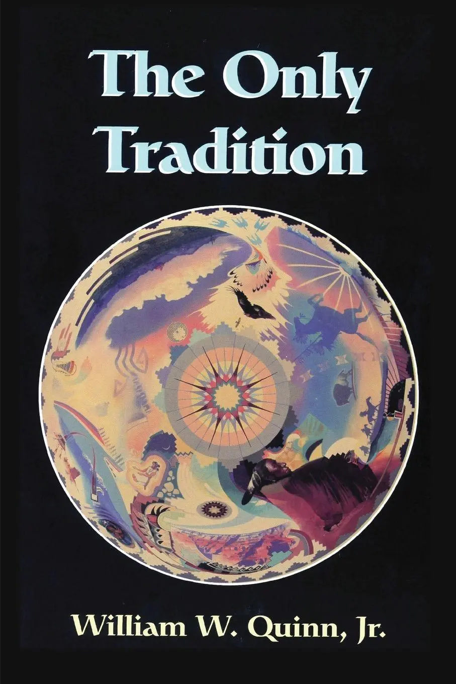 Cover: 9780791432143 | The Only Tradition | William W. Quinn Jr. | Taschenbuch | Englisch