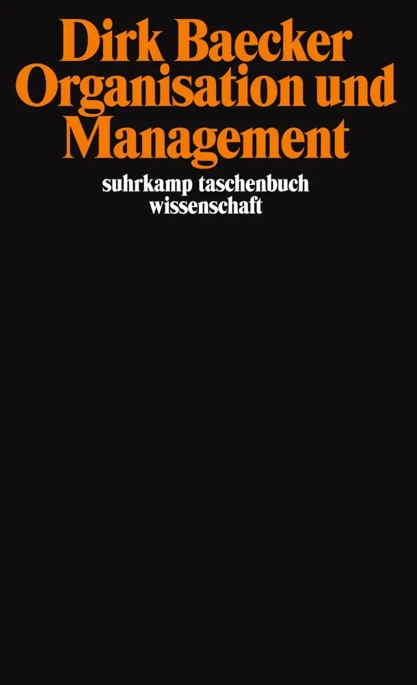 Cover: 9783518292143 | Organisation und Management | Aufsätze | Dirk Baecker | Taschenbuch