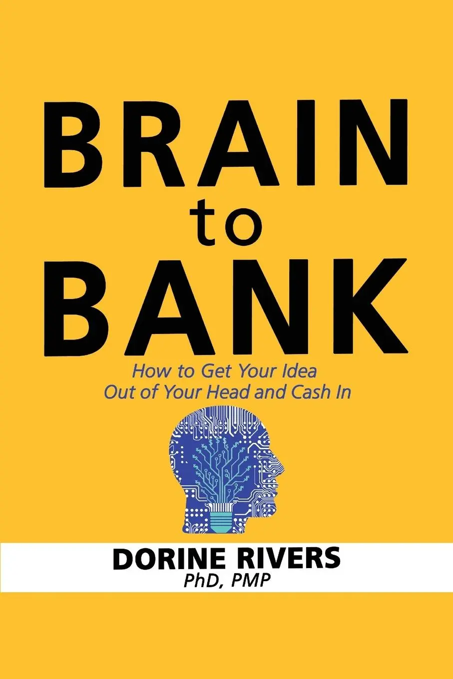 Cover: 9780972832243 | Brain to Bank | How to Get Your Idea Out of Your Head and Cash In