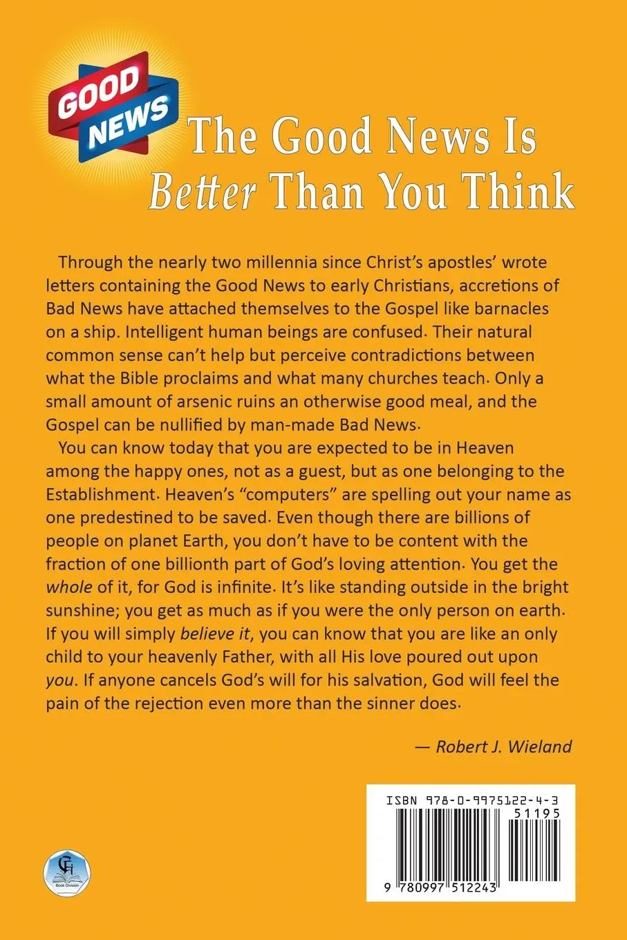 Rückseite: 9780997512243 | The Good News Is Better Than You Think | Robert J. Wieland | Buch