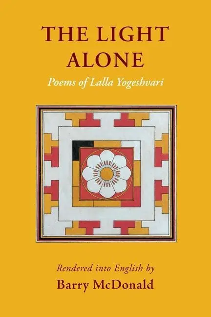 Cover: 9781908092243 | The Light Alone: Poems of Lalla Yogeshvari: Poems | Taschenbuch | 2022