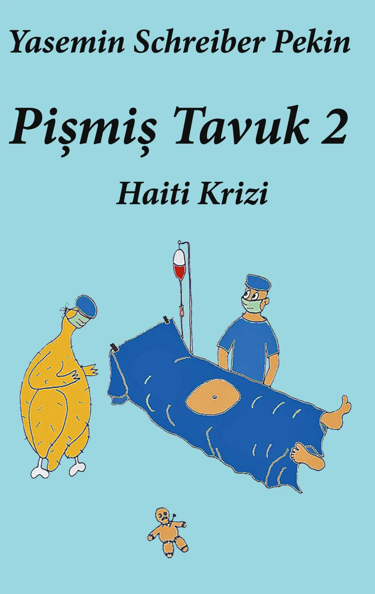 Cover: 9783758312243 | Pismis tavuk | Haiti Krizi | Yasemin Schreiber Pekin | Taschenbuch