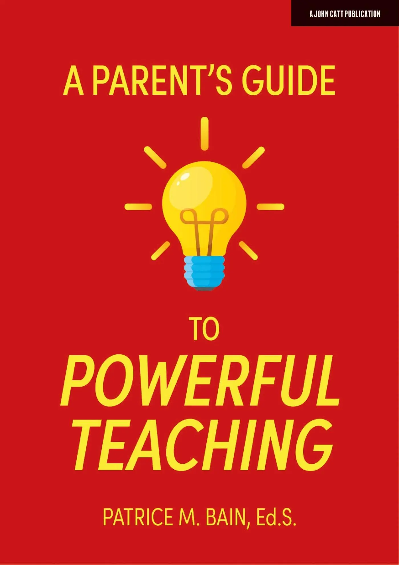 Cover: 9781913622343 | A Parent's Guide to Powerful Teaching | Patrice Bain | Taschenbuch