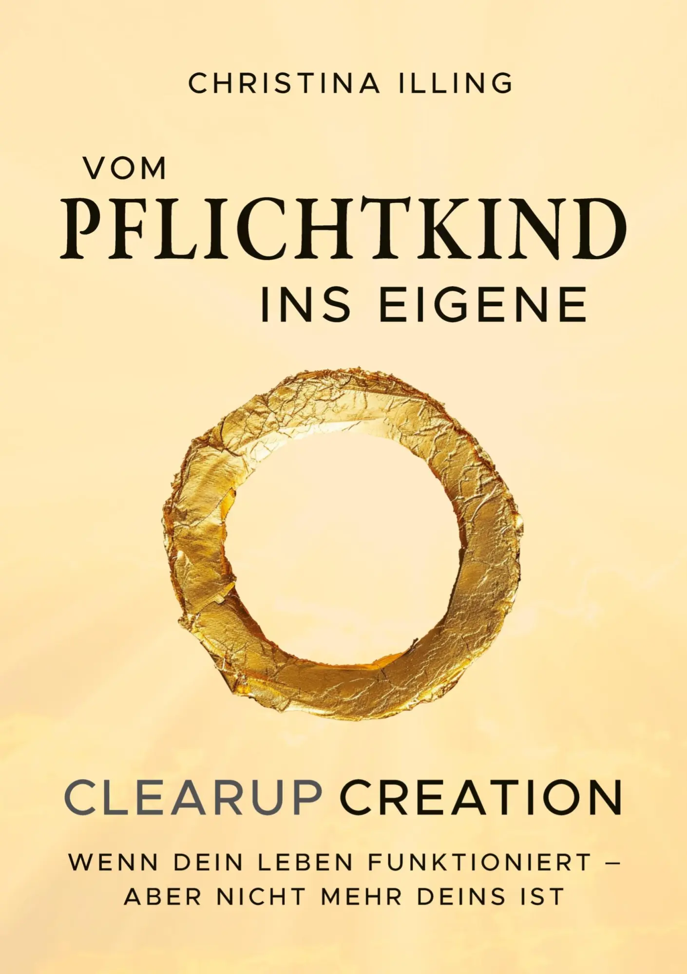 Cover: 9783384912343 | Vom Pflichtkind ins Eigene - CLEARUP CREATION | Christina Illing