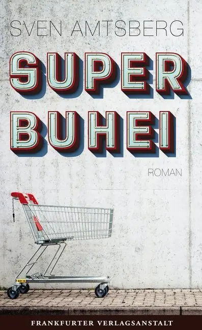 Cover: 9783627002343 | Superbuhei | Roman | Sven Amtsberg | Buch | 315 S. | Deutsch | 2017