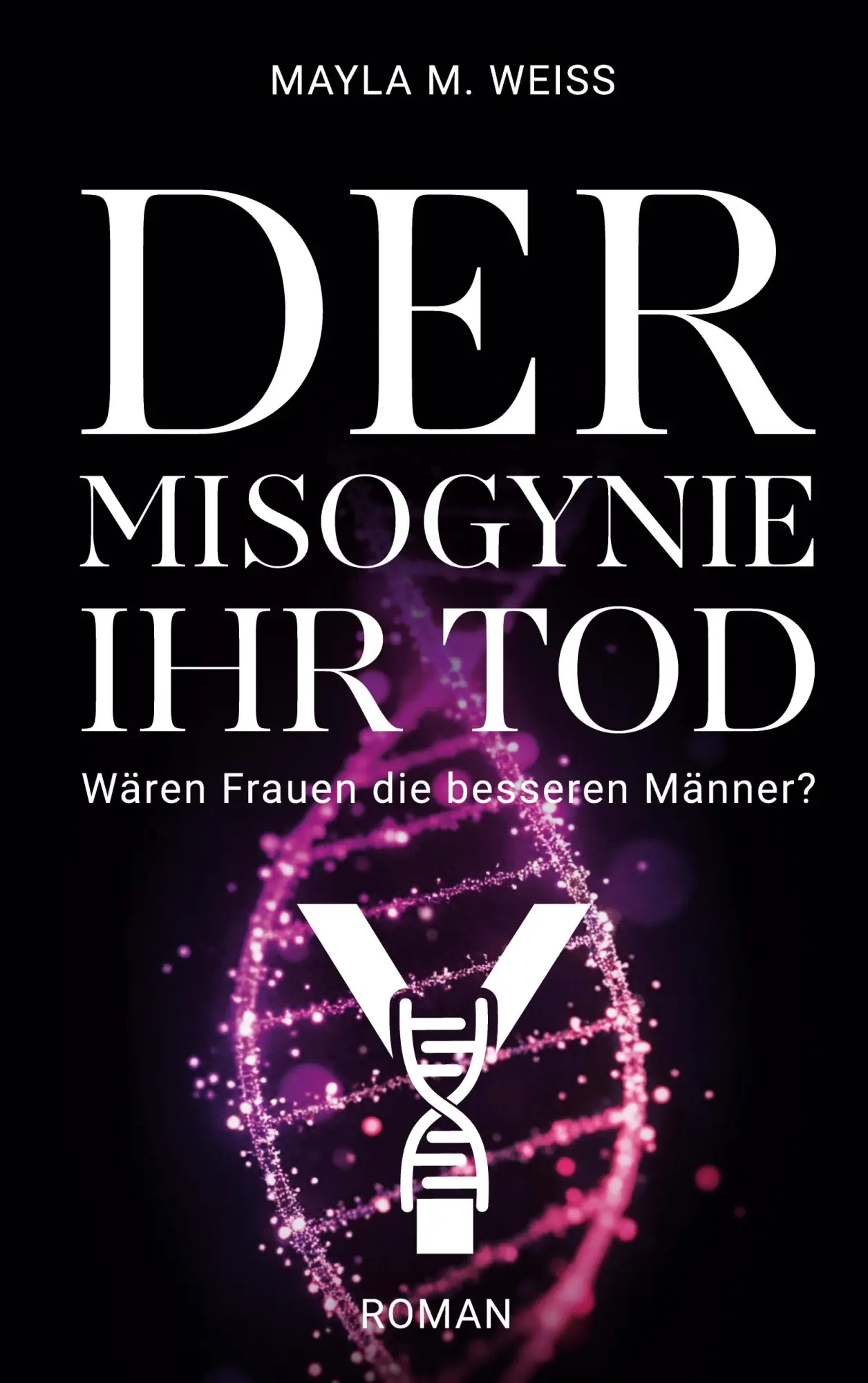 Cover: 9783695182343 | Der Misogynie ihr Tod | Wären Frauen die besseren Männer? | Weiss