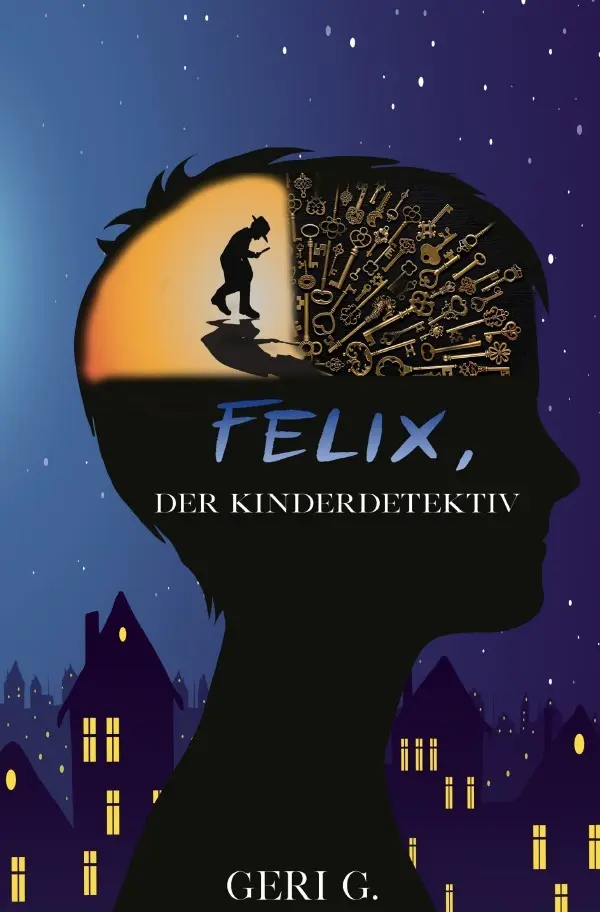 Cover: 9783757552343 | Felix, der Kinderdetektiv | Geri G | Taschenbuch | 276 S. | Deutsch
