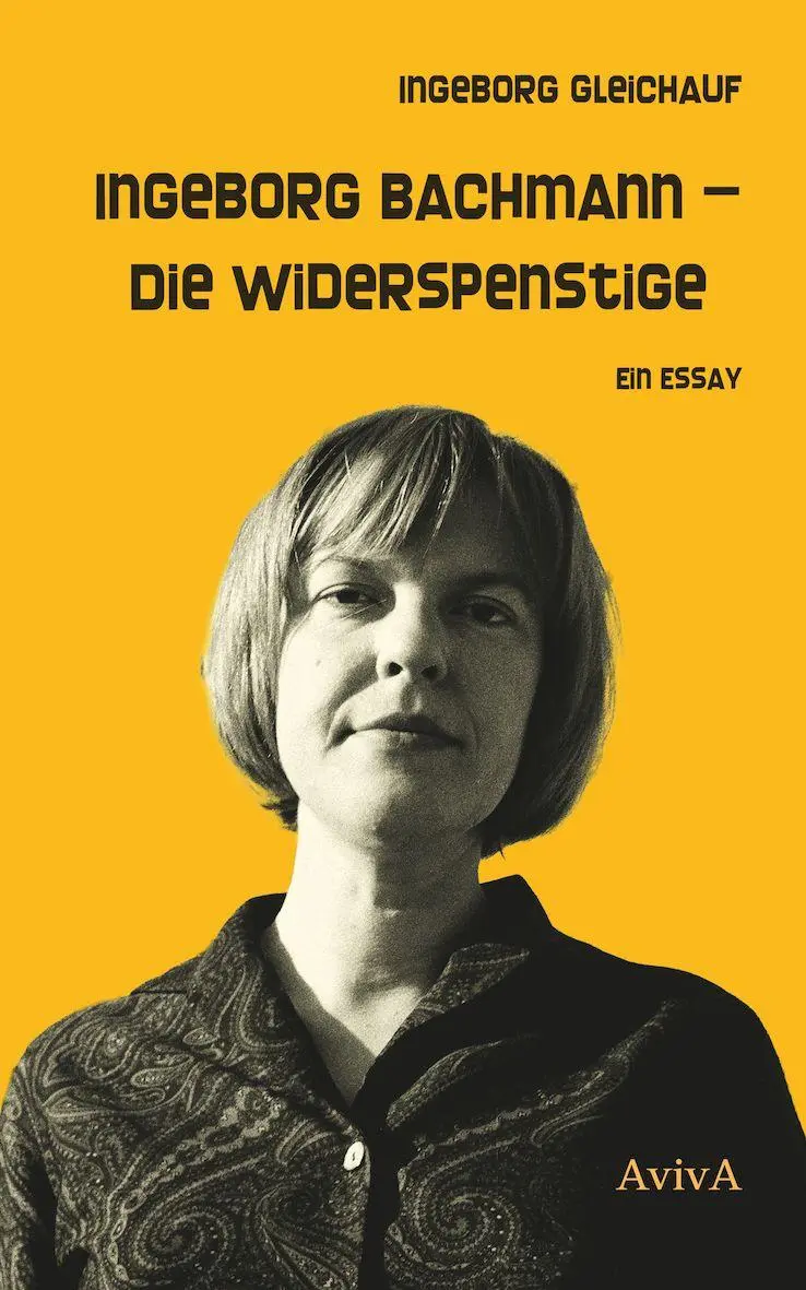 Cover: 9783949302343 | Ingeborg Bachmann - Die Widerspenstige | Ingeborg Gleichauf | Buch
