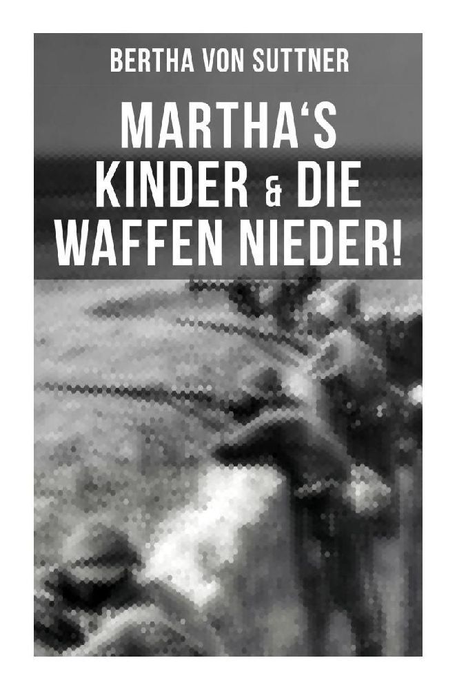 Cover: 9788027252343 | Martha's Kinder &amp; Die Waffen nieder! | Bertha von Suttner | Buch