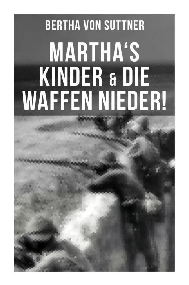 Cover: 9788027252343 | Martha's Kinder &amp; Die Waffen nieder! | Bertha von Suttner | Buch