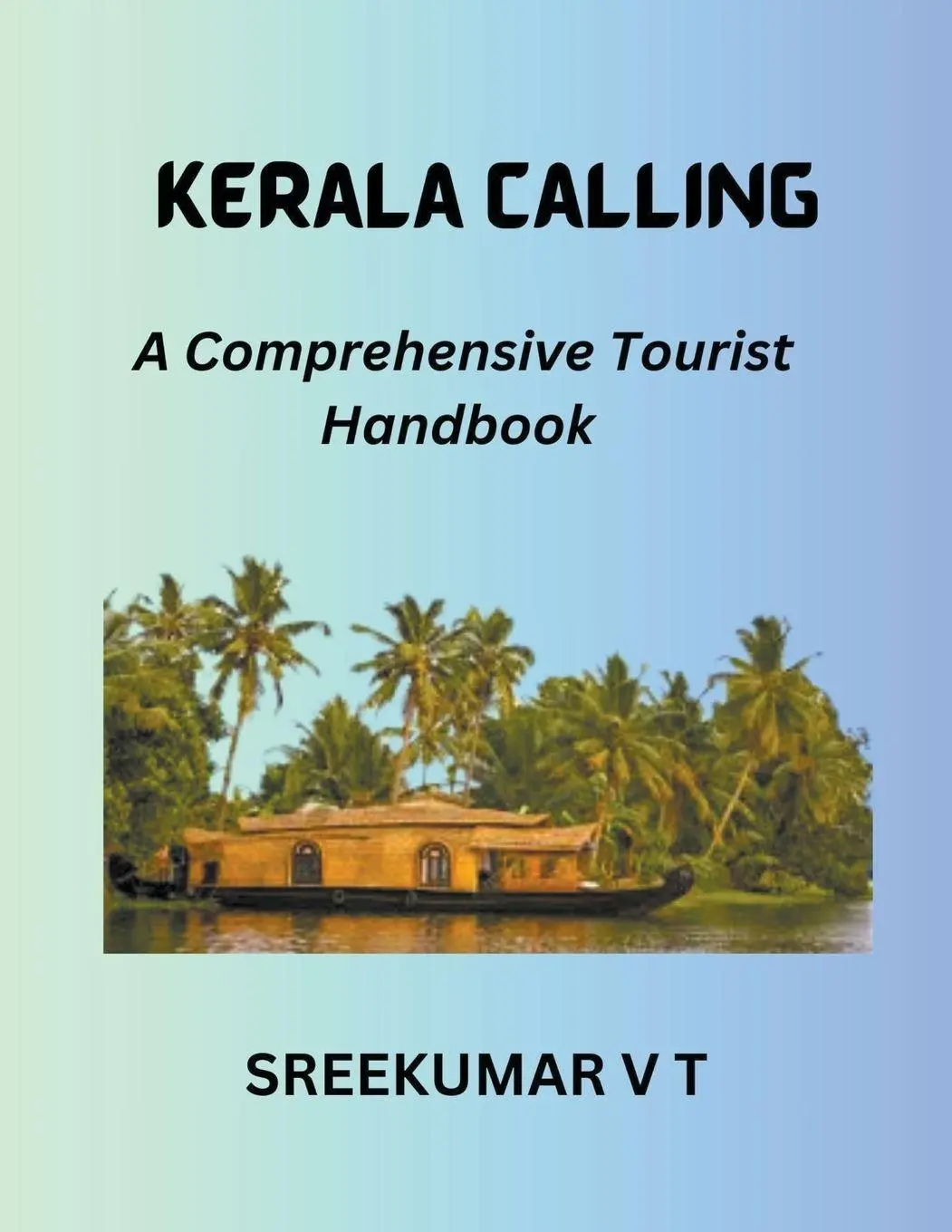 Cover: 9798223262343 | Kerala Calling | A Comprehensive Tourist Handbook | V T Sreekumar
