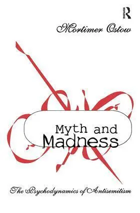 Cover: 9781138512443 | Myth and Madness | The Psychodynamics of Anti-Semitism | Ostow | Buch
