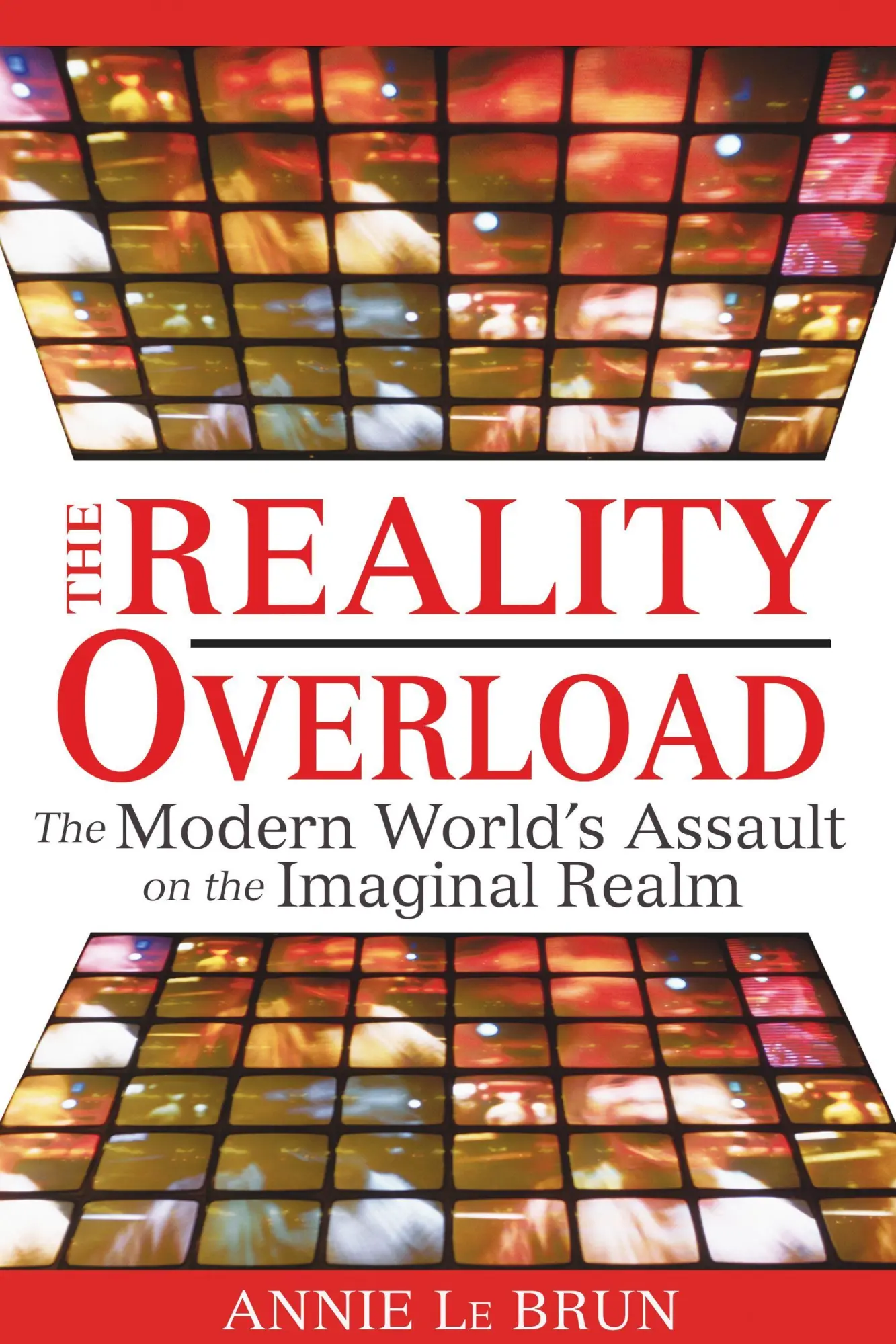 Cover: 9781594772443 | Reality Overload | The Modern World's Assault on the Imaginal Realm