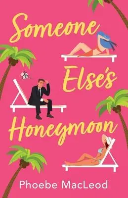 Cover: 9781804262443 | Someone Else's Honeymoon | Phoebe MacLeod | Taschenbuch | Englisch