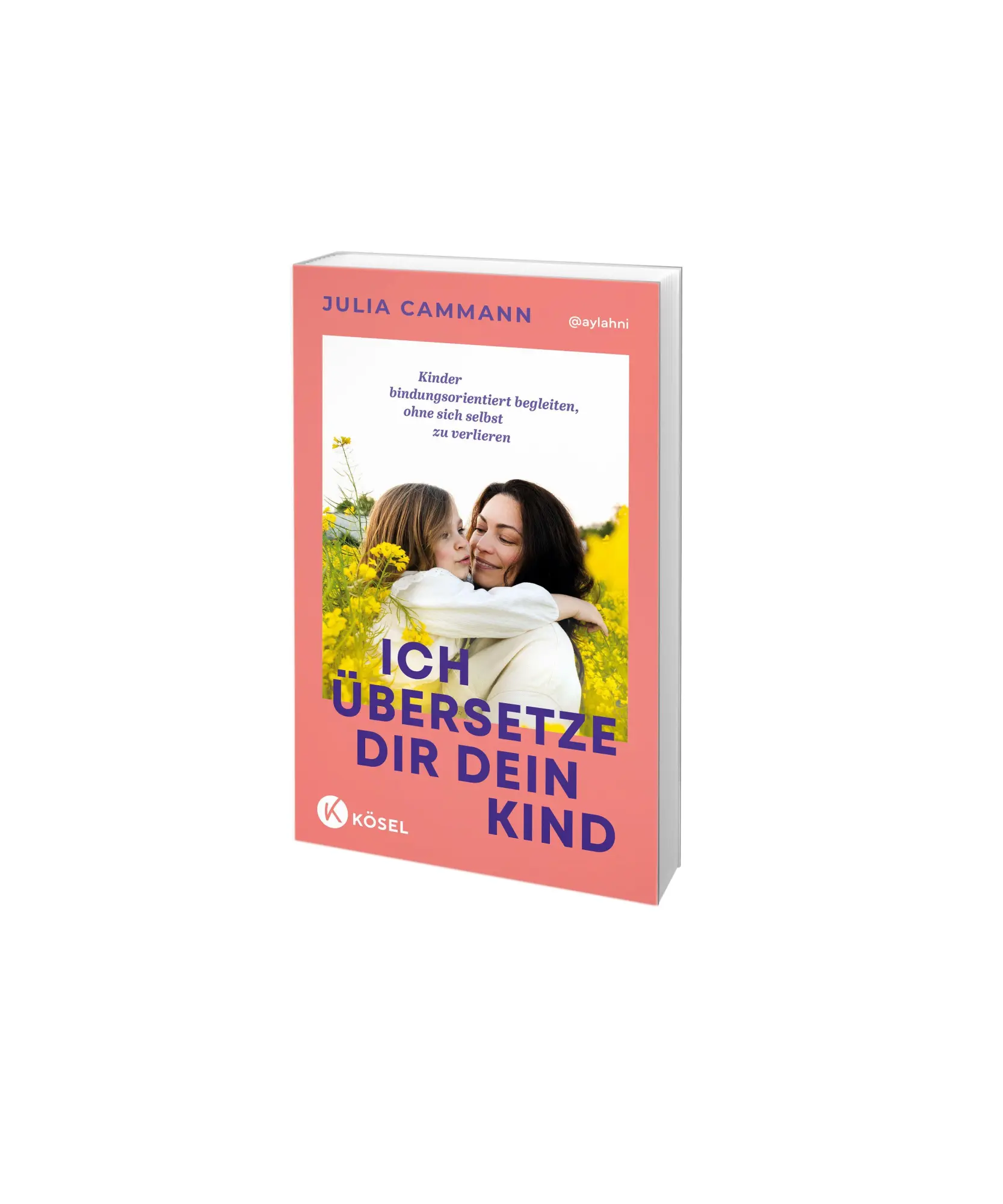 Bild: 9783466312443 | Ich übersetze dir dein Kind | Julia Cammann | Taschenbuch | 256 S.
