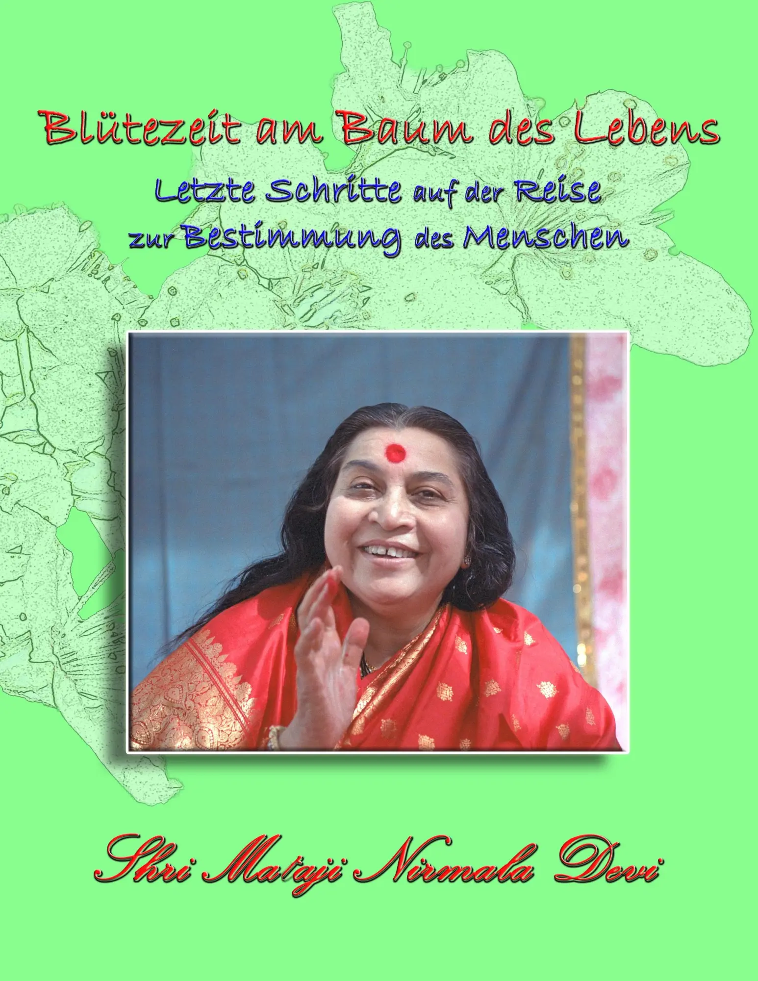 Cover: 9783741222443 | Blütezeit am Baum des Lebens | Shri Mataji Nirmala Devi | Taschenbuch