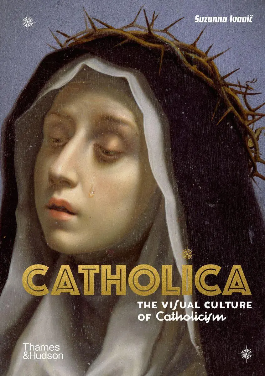 Cover: 9780500252543 | Catholica | The Visual Culture of Catholicism | Suzanna Ivanic | Buch