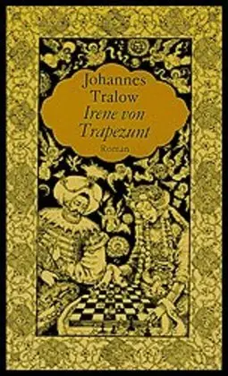 Cover: 9783373002543 | Irene von Trapezunt | Roman | Johannes Tralow | Buch | 704 S. | 2001