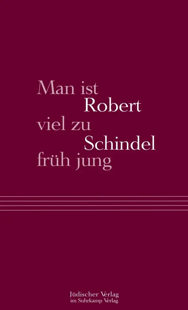 Cover: 9783633542543 | Man ist viel zu früh jung | Essays und Reden | Robert Schindel | Buch
