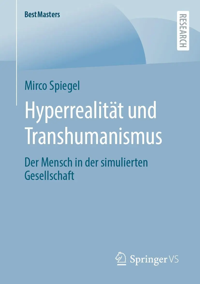 Cover: 9783658392543 | Hyperrealität und Transhumanismus | Mirco Spiegel | Taschenbuch | x