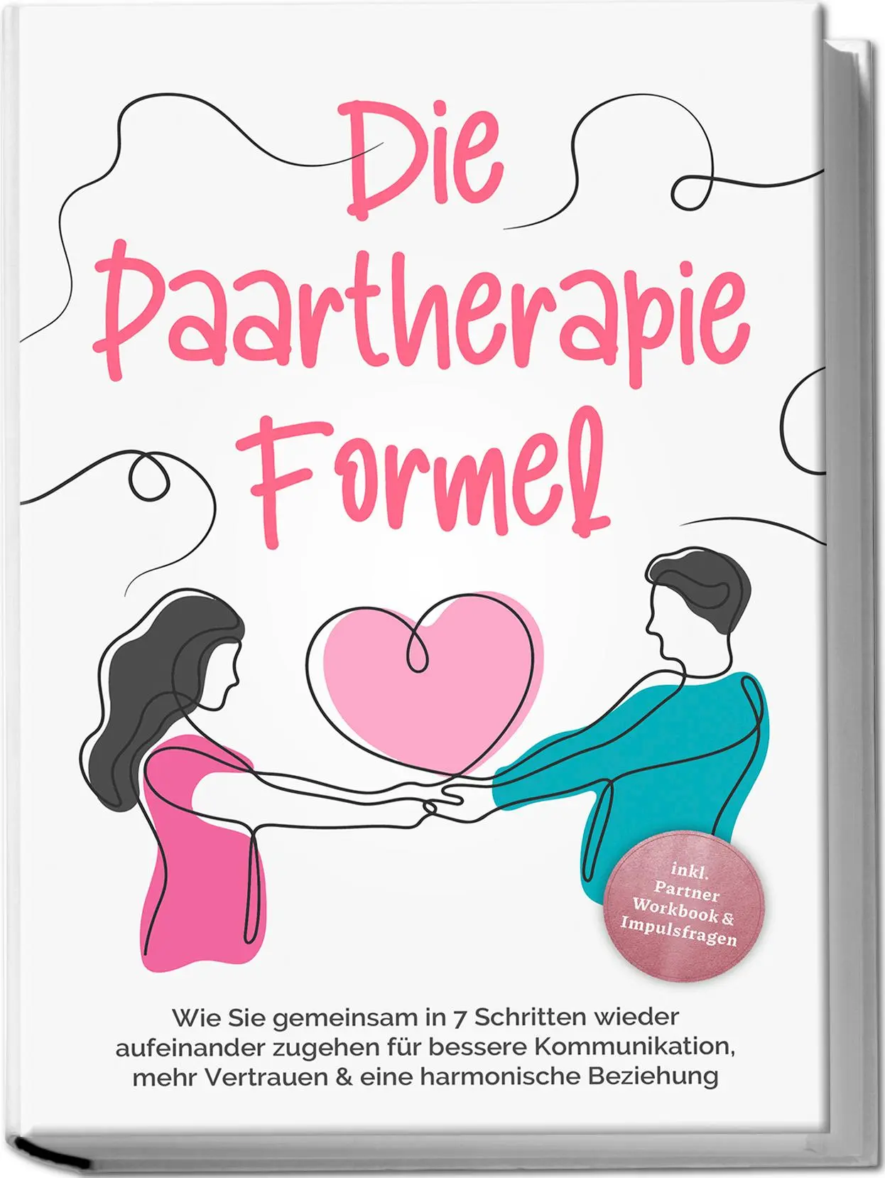 Cover: 9783757602543 | Die Paartherapie Formel: Wie Sie gemeinsam in 7 Schritten wieder...