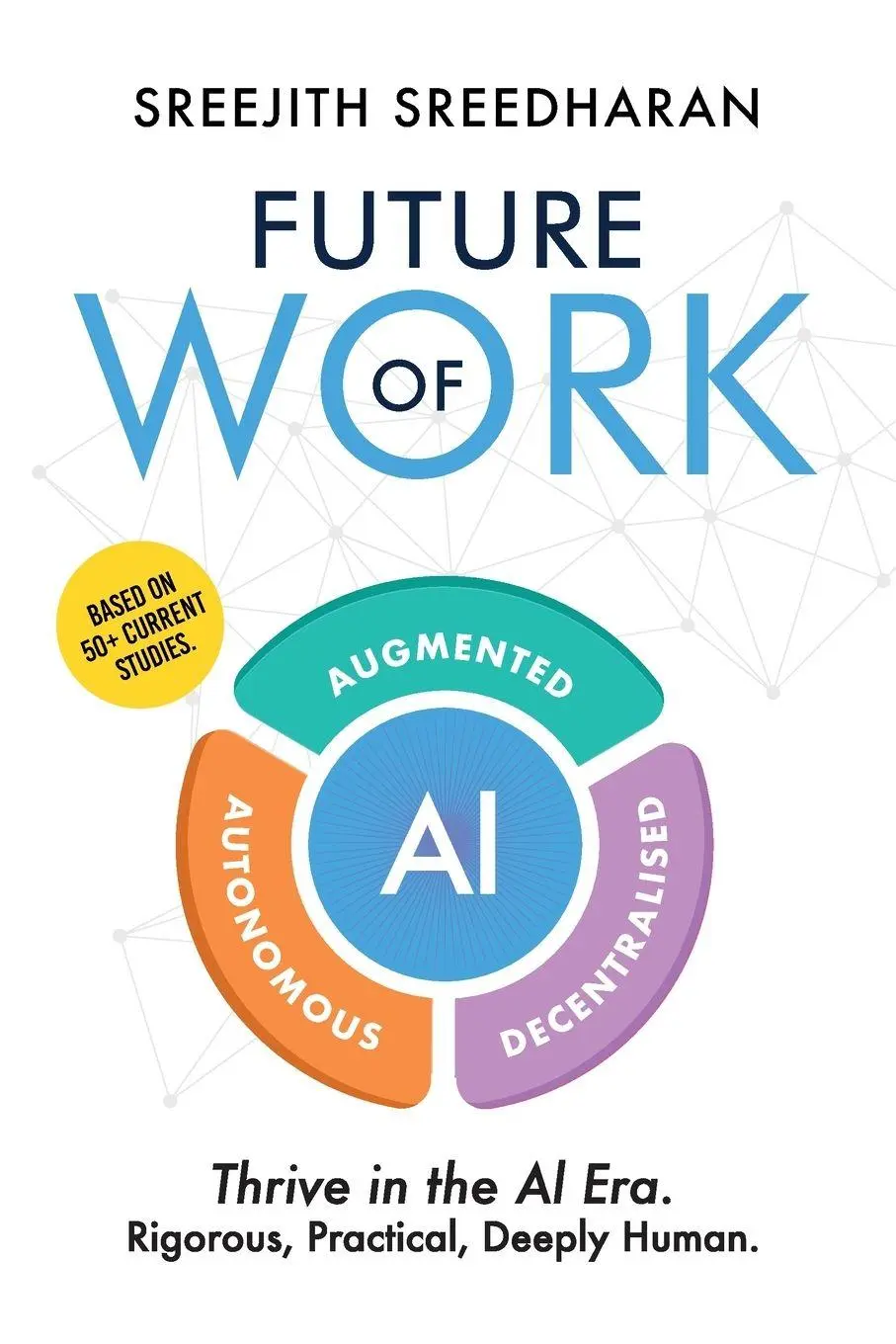 Cover: 9789334272543 | Future of Work - AI Augmented Autonomous Decentralised | Sreedharan