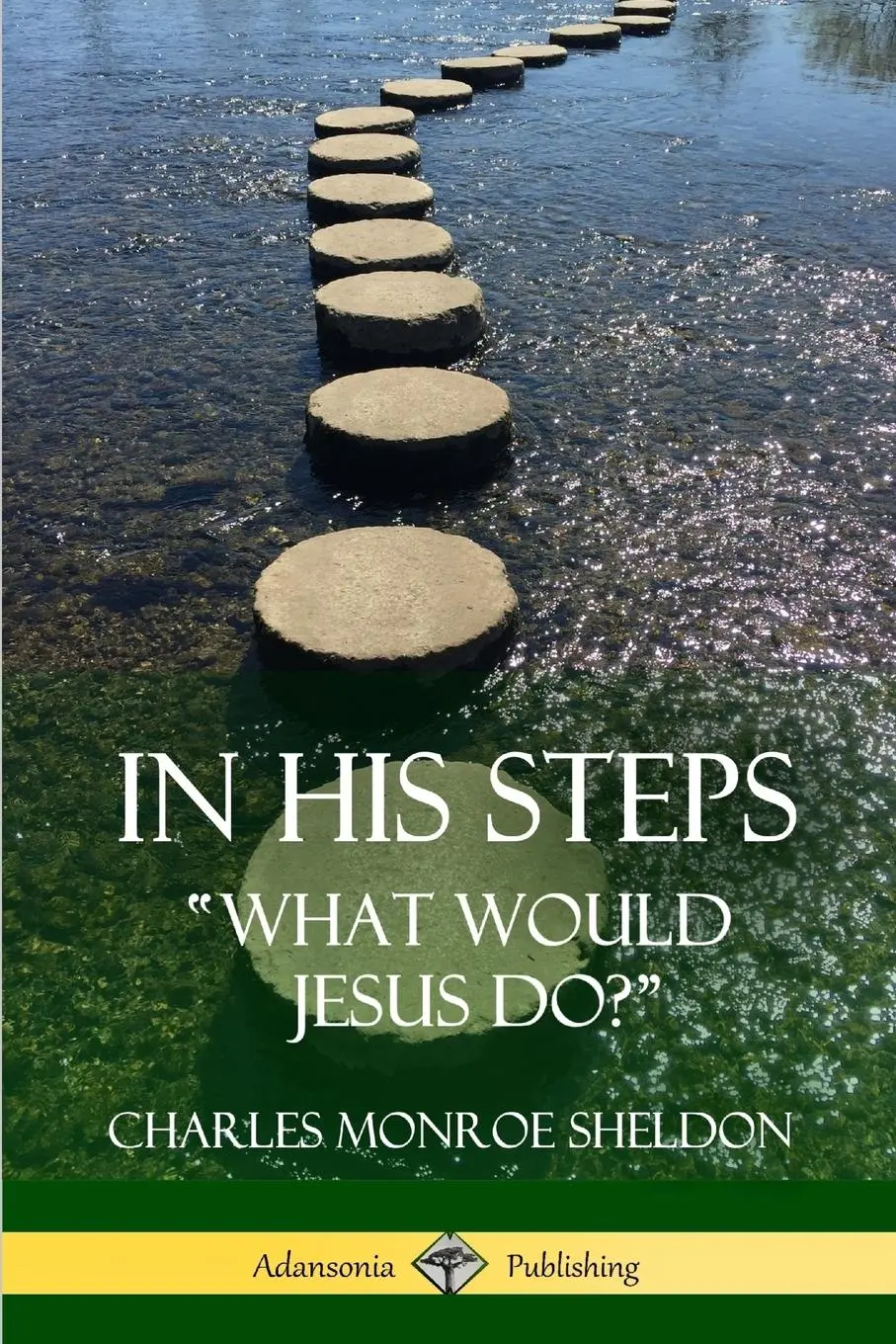 Cover: 9781387842643 | In His Steps | "What would Jesus do?" | Charles Monroe Sheldon | Buch