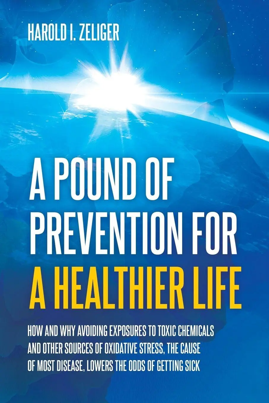 Cover: 9781627342643 | A Pound of Prevention for a Healthier Life | Harold I. Zeliger | Buch