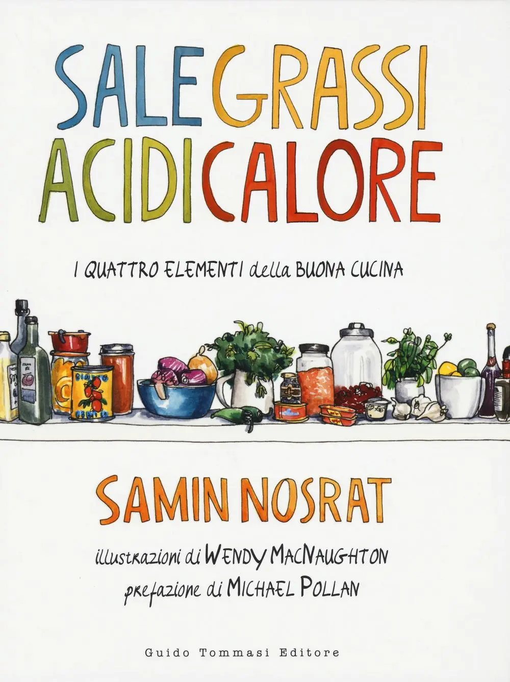 Cover: 9788867532643 | Sale, grassi, acidi, calore. I quattro elementi della buona cucina