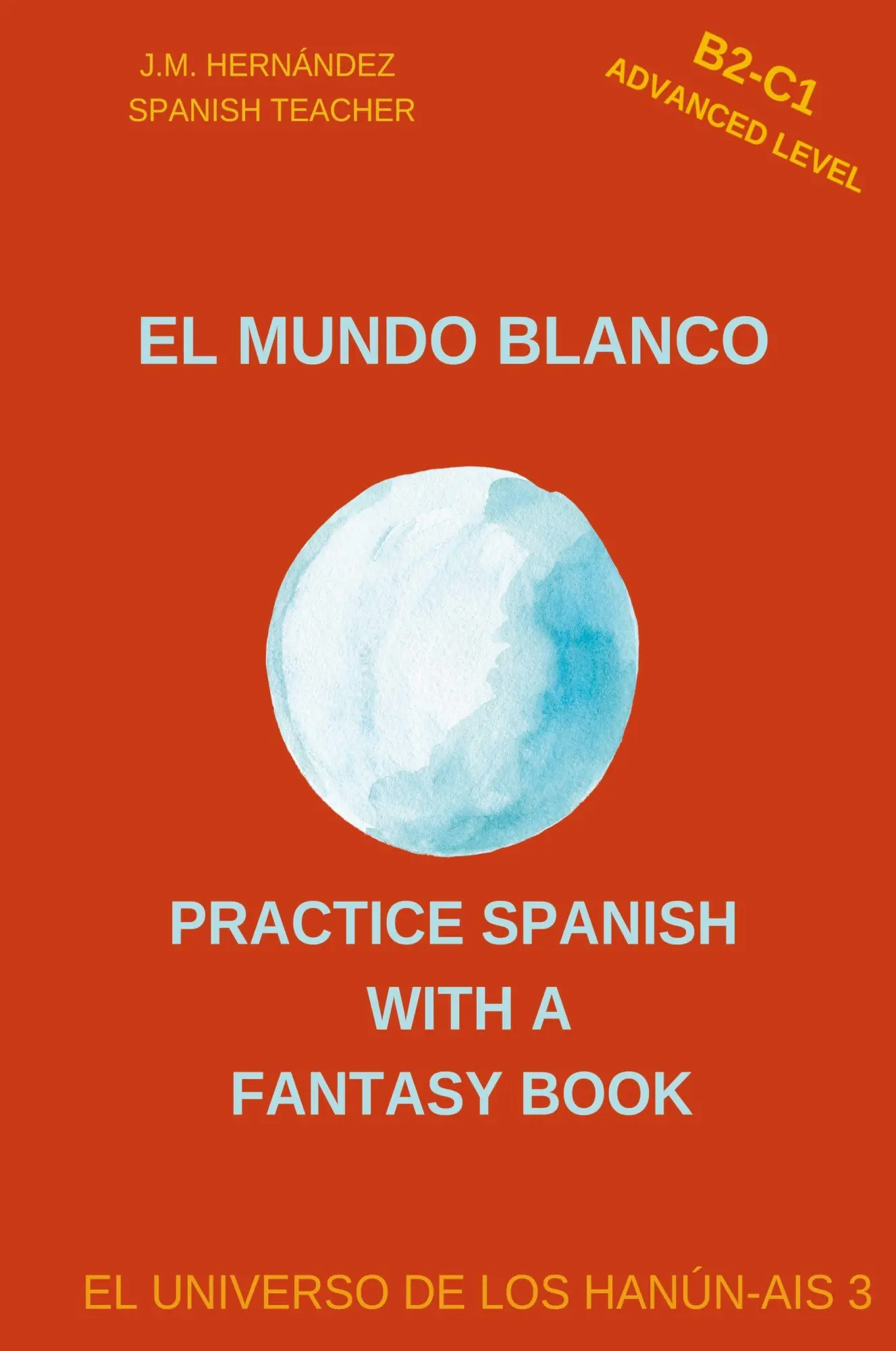 Cover: 9798215482643 | El Mundo Blanco (B2-C1 Advanced Level) -- Spanish Graded Readers...